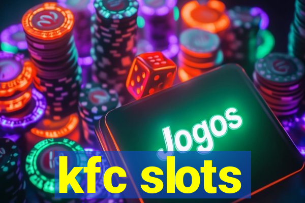 kfc slots